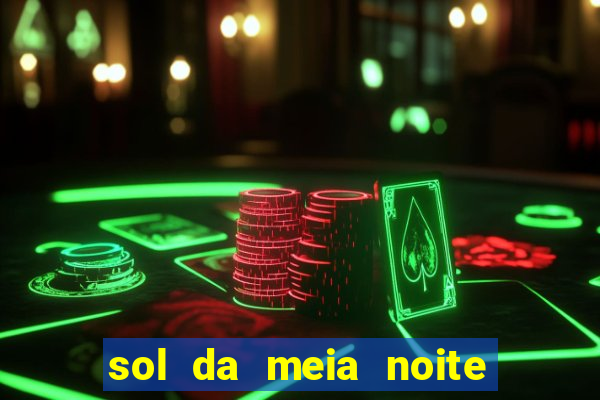 sol da meia noite ela morre